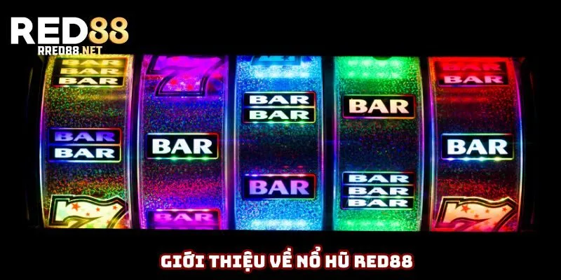 Giới thiệu tổng quan về nổ hũ tại Red88