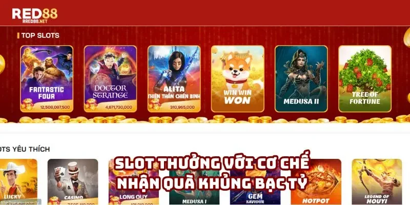 Slot thưởng với cơ chế nhận quà khủng bạc tỷ 